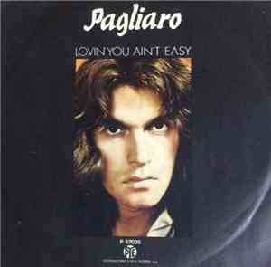 Pagliaro - Lovin' You Ain't Easy