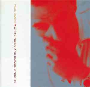 Paul Banks - White Noise And Diamond Nights