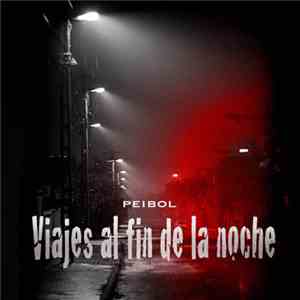 Peibol - Viajes Al Fin De La Noche