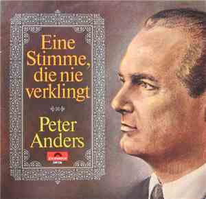 Peter Anders  - Eine Stimme, Die Nie Verklingt