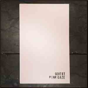 Pink Gaze / The Heroic Quartet - Sextet ​/ ​Lord, White Republican I Stand