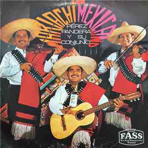 Pérez Pandera Y Su Conjunto - Mariachi Mexicano