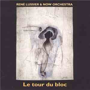 René Lussier & NOW Orchestra - Le Tour Du Bloc