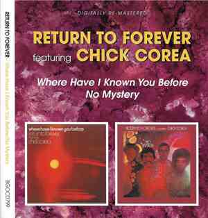 Return To Forever Featuring Chick Corea - Where Have I Known You Before / N ...
