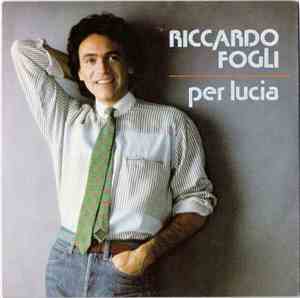 Riccardo Fogli - Per Lucia