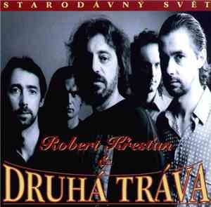 Robert Křesťan & Druhá Tráva - Starodávný Svět
