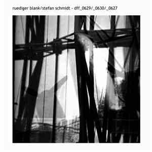 Ruediger Blank / Stefan Schmidt  - Dff_0629​/​_0630​/​_0627