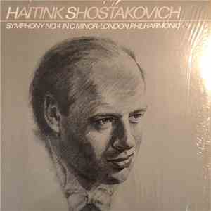 Shostakovich, London Philharmonic, Haitink - Symphony No. 4 In C Minor