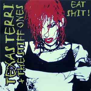 Texas Terri + The Stiff Ones - Eat Shit!