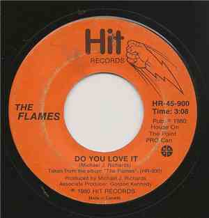 The Flames  - Do You Love It