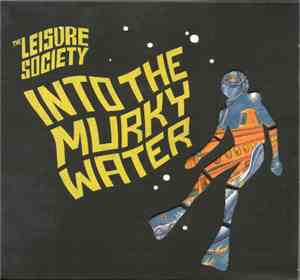 The Leisure Society - Into The Murky Water