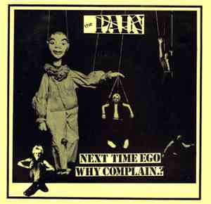 The Pain - Next Time Ego / Why Complain?