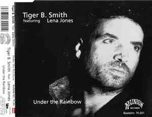 Tiger B. Smith Feat. Lena Jones - Under The Rainbow