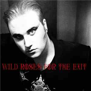 Wild Roses For The Exit - Wild Roses For The Exit