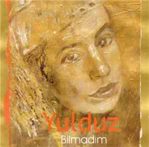 Yulduz - Bilmadim