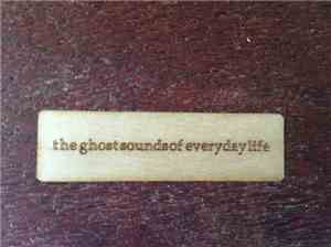 A.P - The Ghost Sounds Of Everyday Life