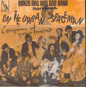 Bonzo Dog Doo-Dah Band - I'm The Urban Spaceman / Canyons Of Your Mind