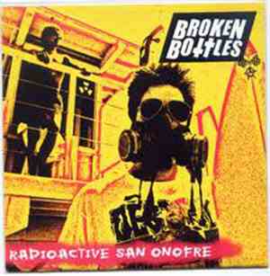 Broken Bottles - Radioactive San Onofre