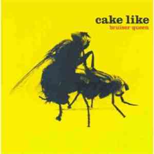 Cake Like - Bruiser Queen