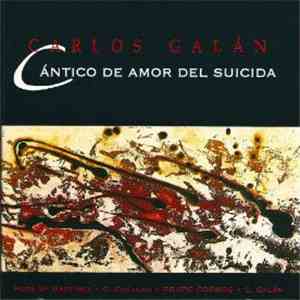 Carlos Galán - Cántico De Amor Del Suicida (Love Song For The Suicidal)