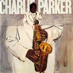 Charlie Parker - Bird With Strings (Live At The Apollo, Carnegie Hall & Bir ...
