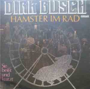Dirk Busch - Hamster Im Rad / Sie Beißt Und Kratzt