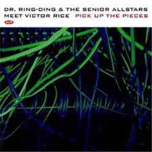 Dr. Ring-Ding & The Senior Allstars Meet Victor Rice - Pick Up The Pieces