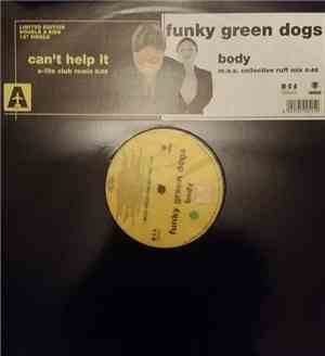 Funky Green Dogs - Can't Help It / Body