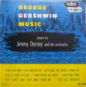Jimmy Dorsey And His Orchestra - George Gershwin Music