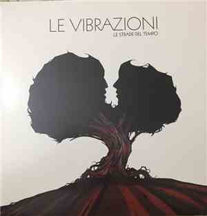 Le Vibrazioni - Le Strade Del Tempo