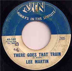 Lee Martin - There Goes That Train / Have You Ever