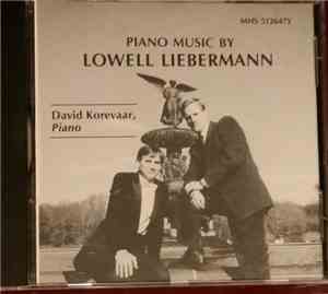 Lowell Liebermann - David Korevaar - Piano Music By Lowell Liebermann