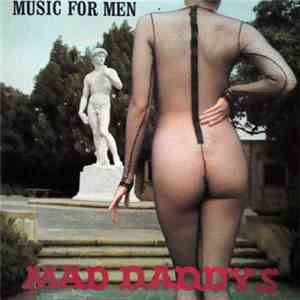Mad Daddys - Music For Men