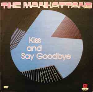 Manhattans - Kiss And Say Goodbye