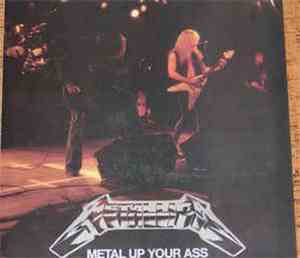 Metallica - Metal Up Your Ass