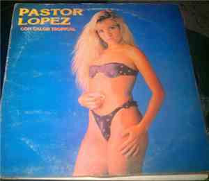 Pastor López - Con Calor Tropical