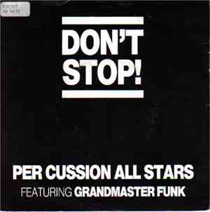 Per Cussion All Stars Featuring Grandmaster Funk - Don't Stop!