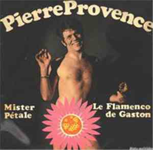 Pierre Provence - Mister Pétale / Le Flamenco De Gaston
