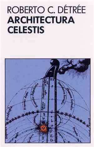 Roberto C. Détrée - Architectura Celestis