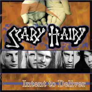 Scary Hairy - Intent To Deliver