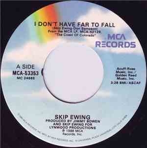 Skip Ewing - I Don't Have Far To Fall