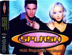 Splash  - Húzz Magadhoz Ha Fázol!