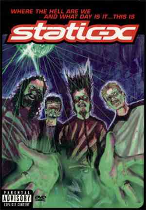 Static-X - Where The Hell Are We And What Day Is It...This Is Static-X