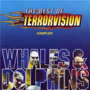 Terrorvision - Whales & Dolphins - The Best Of Terrorvision