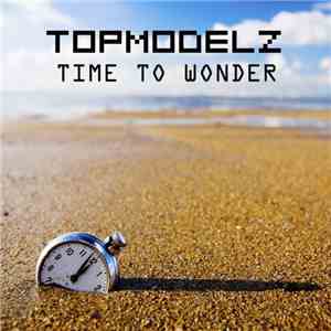 Topmodelz - Time To Wonder