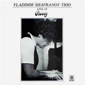 Vladimir Shafranov Trio - Live At Groovy