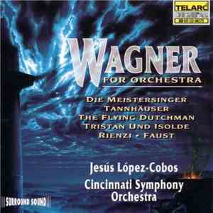 Wagner, Jesús López-Cobos, Cincinnati Symphony Orchestra - Wagner For Orche ...