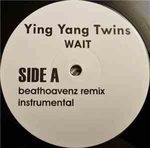 Ying Yang Twins - Wait (Beathoavenz Remix) / Wait (Full Phat Remix)
