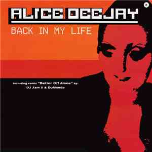 Alice Deejay - Back In My Life