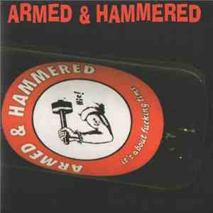 Armed & Hammered - It's About Fucking Time